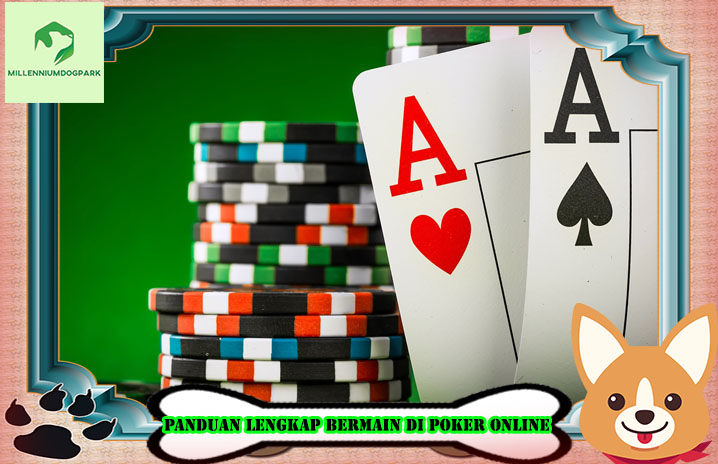 Panduan Lengkap Bermain Di Poker Online