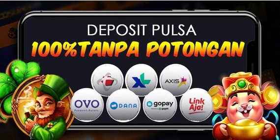 Slot Deposit PULSA TANPA Potongan | Terbaru 2023